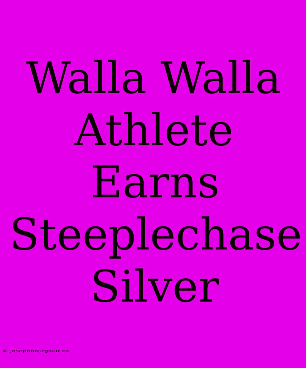 Walla Walla Athlete Earns Steeplechase Silver