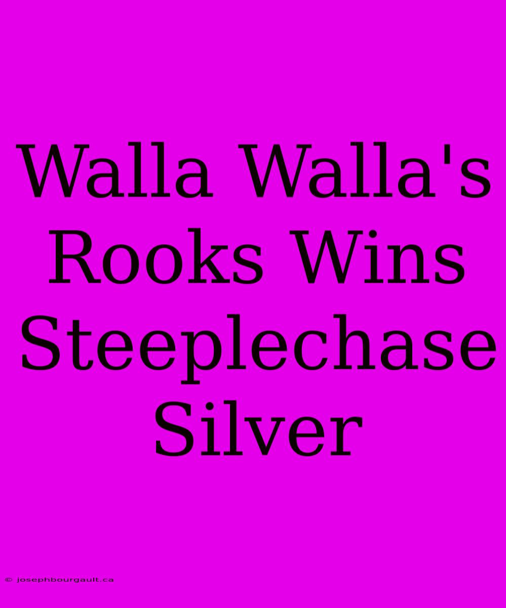 Walla Walla's Rooks Wins Steeplechase Silver