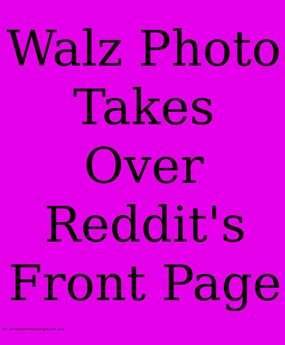 Walz Photo Takes Over Reddit's Front Page