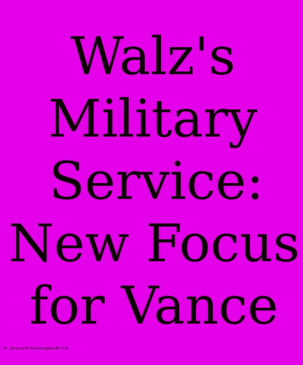 Walz's Military Service: New Focus For Vance