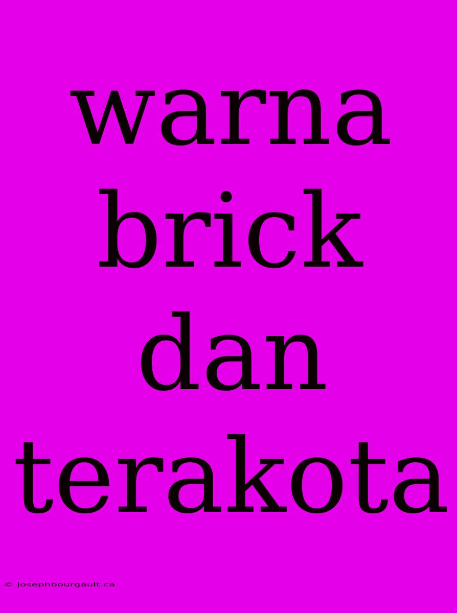 Warna Brick Dan Terakota