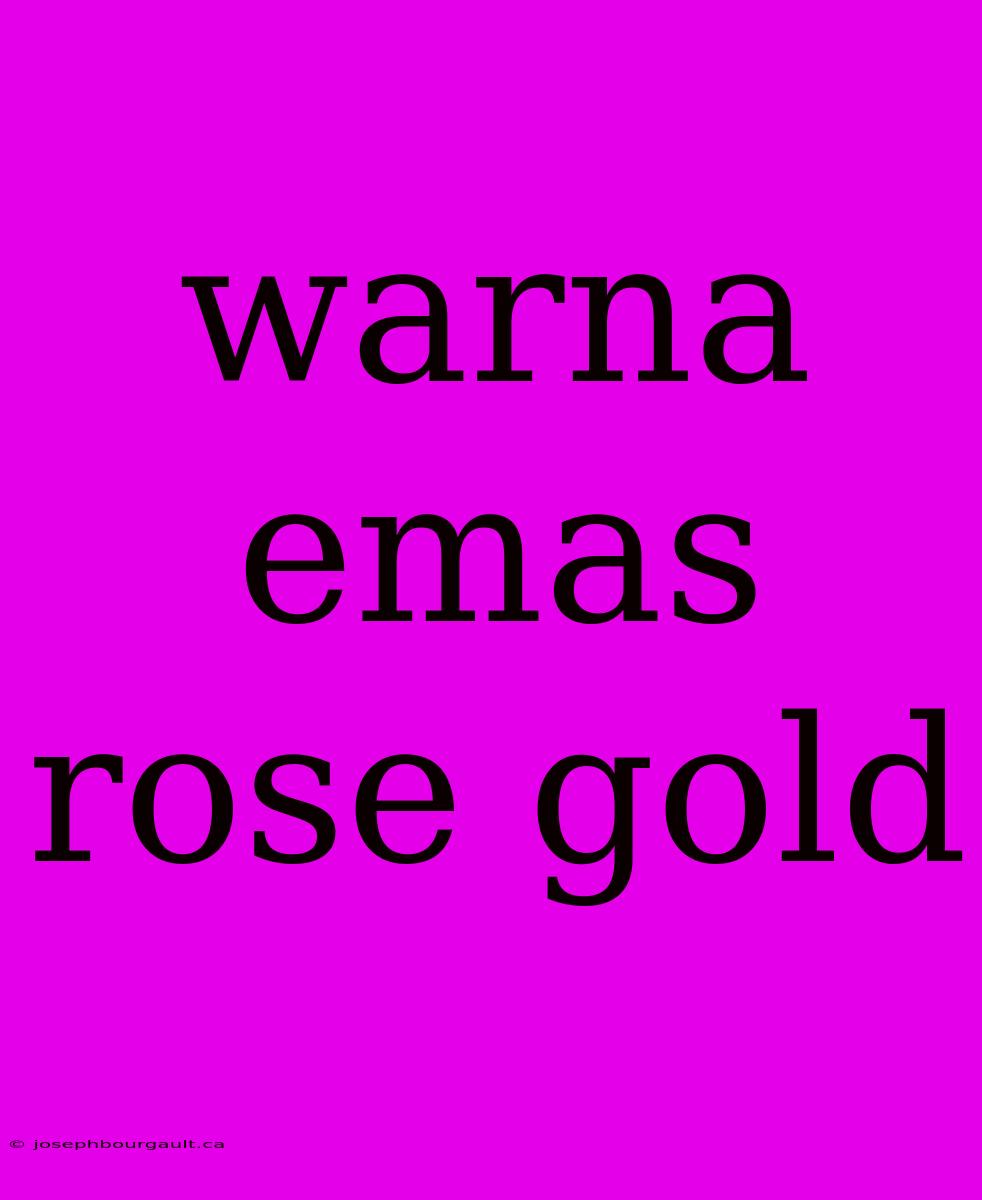 Warna Emas Rose Gold