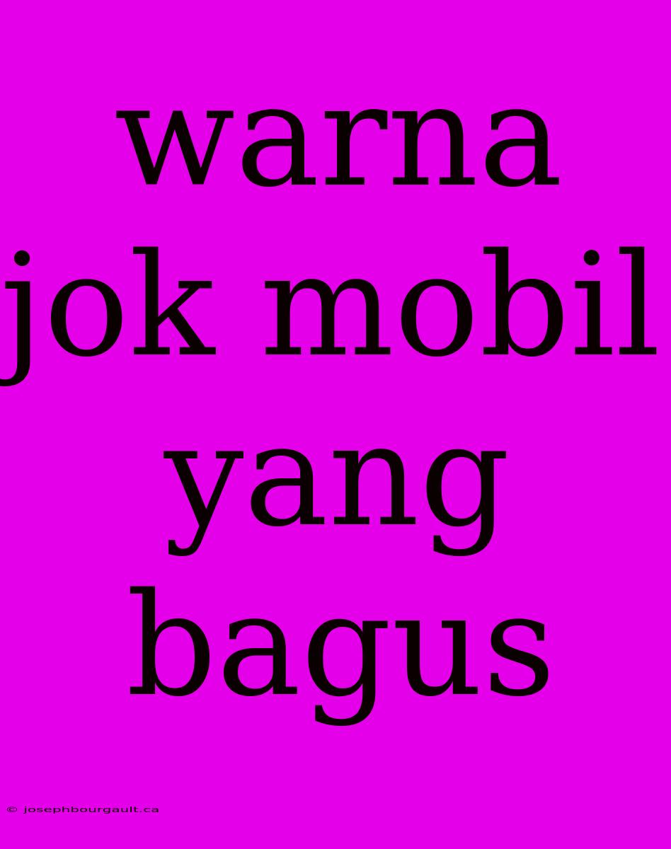 Warna Jok Mobil Yang Bagus