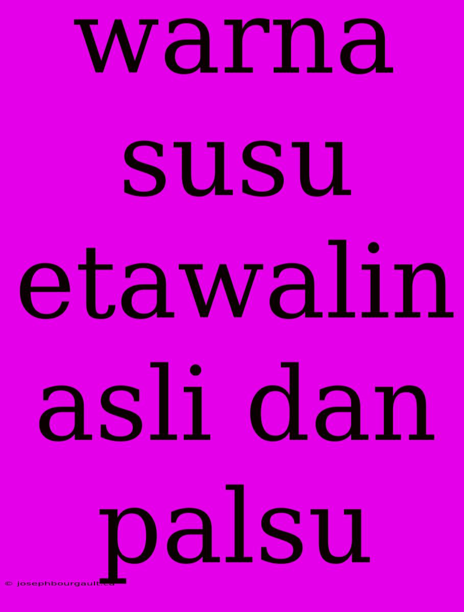 Warna Susu Etawalin Asli Dan Palsu