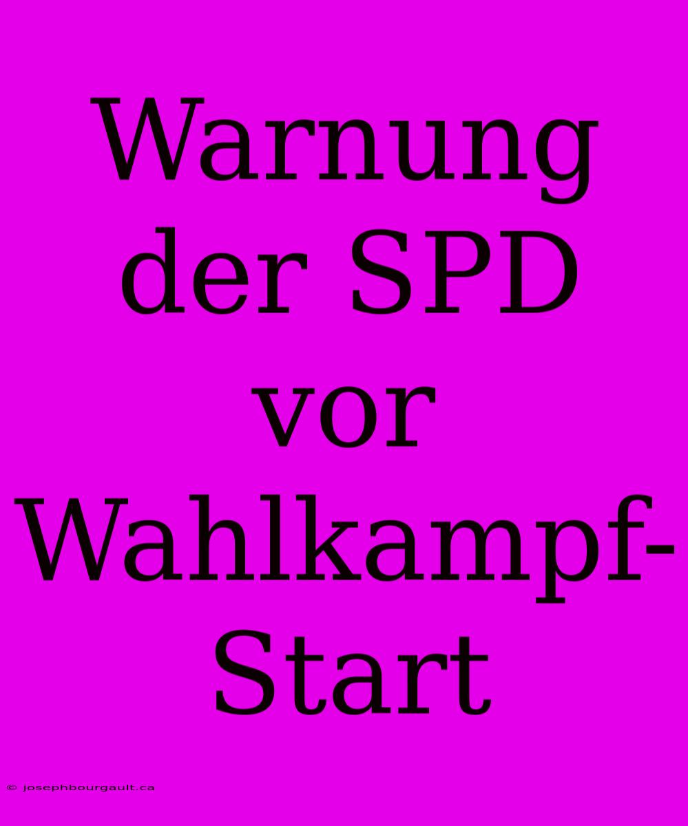 Warnung Der SPD Vor Wahlkampf-Start