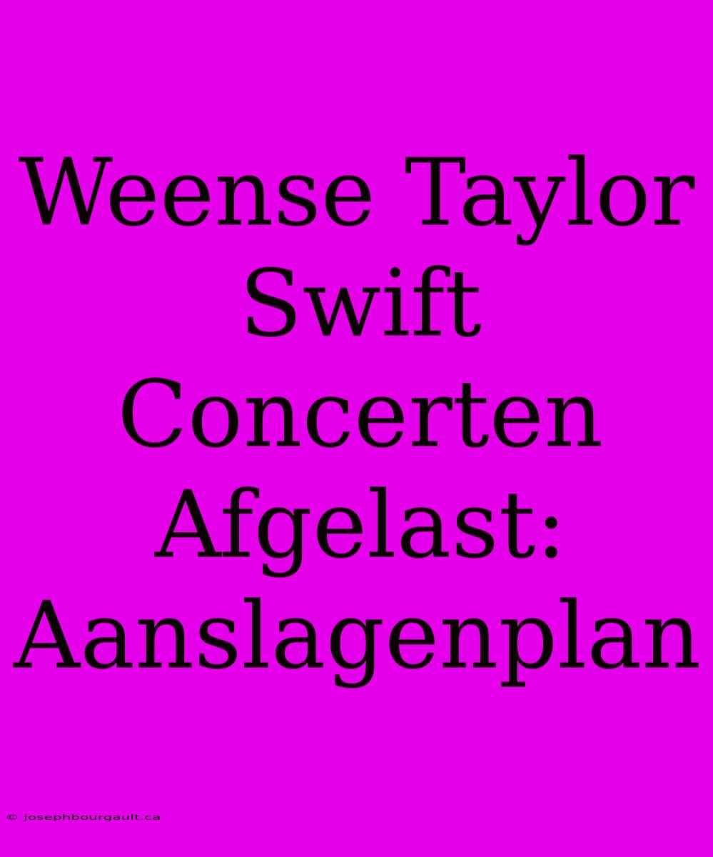 Weense Taylor Swift Concerten Afgelast: Aanslagenplan