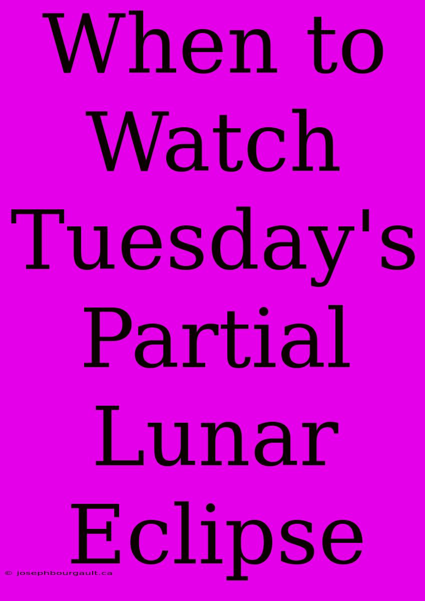 When To Watch Tuesday's Partial Lunar Eclipse