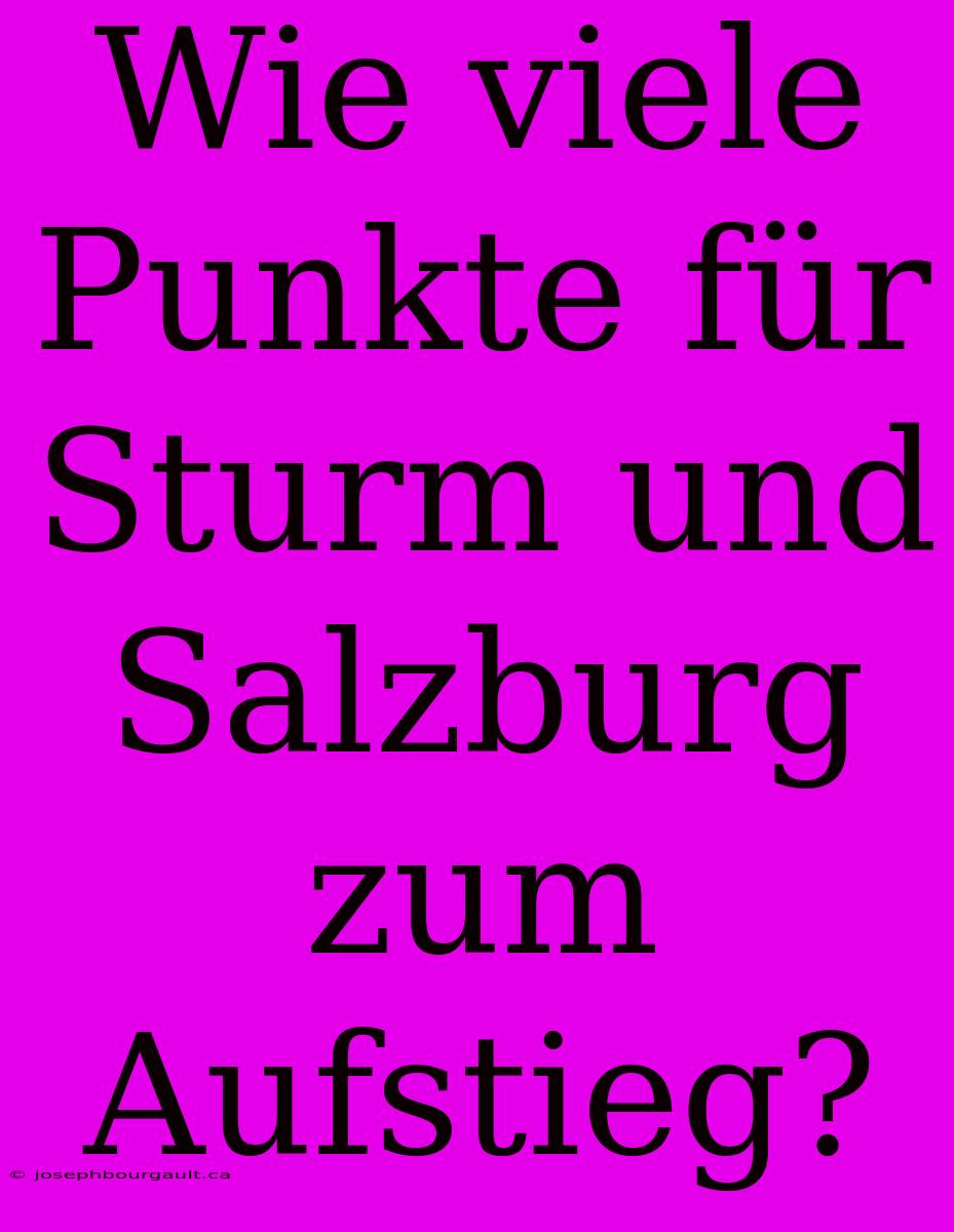 Wie Viele Punkte Für Sturm Und Salzburg Zum Aufstieg?