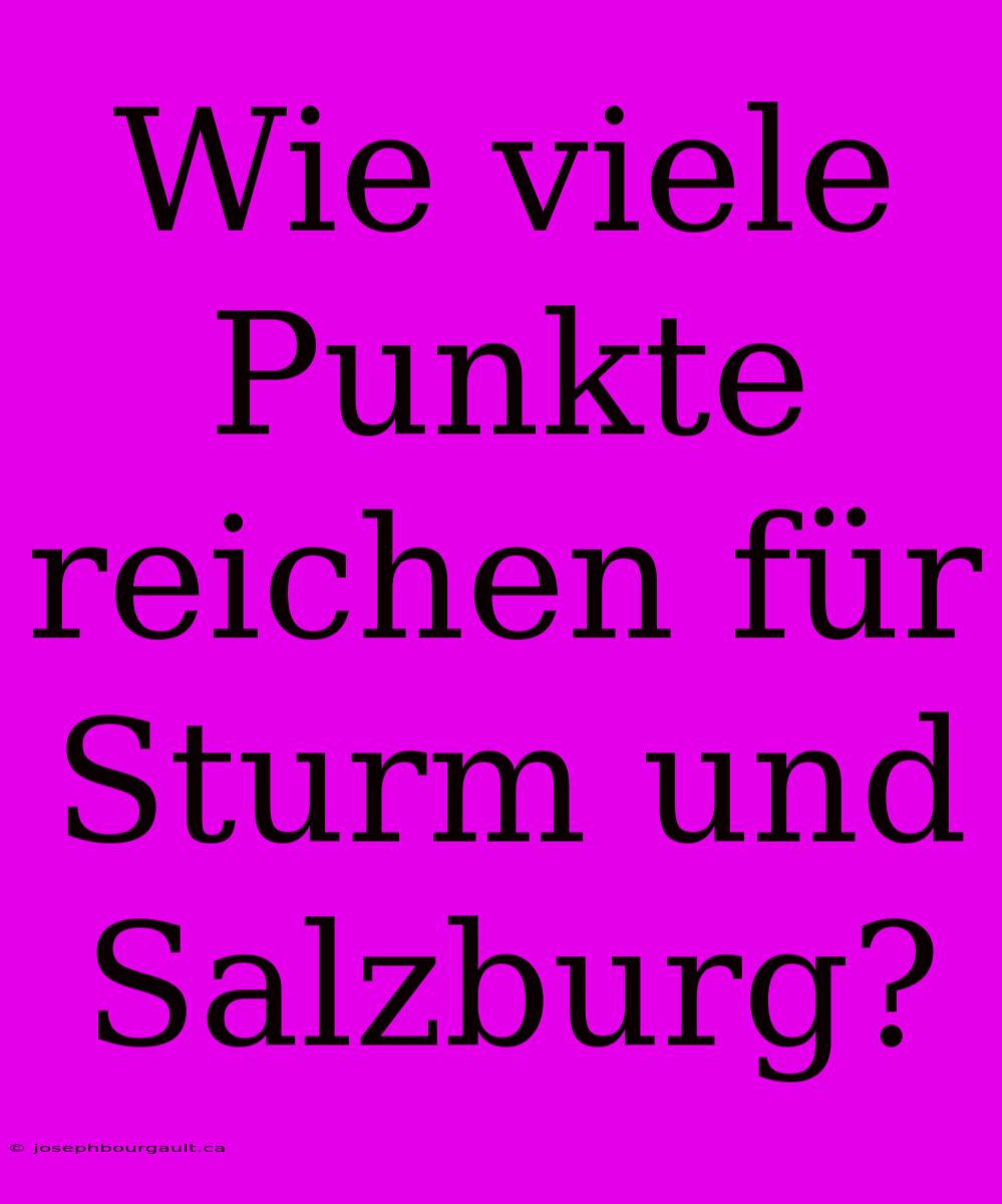 Wie Viele Punkte Reichen Für Sturm Und Salzburg?