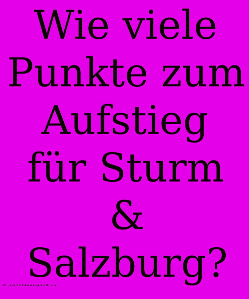 Wie Viele Punkte Zum Aufstieg Für Sturm & Salzburg?