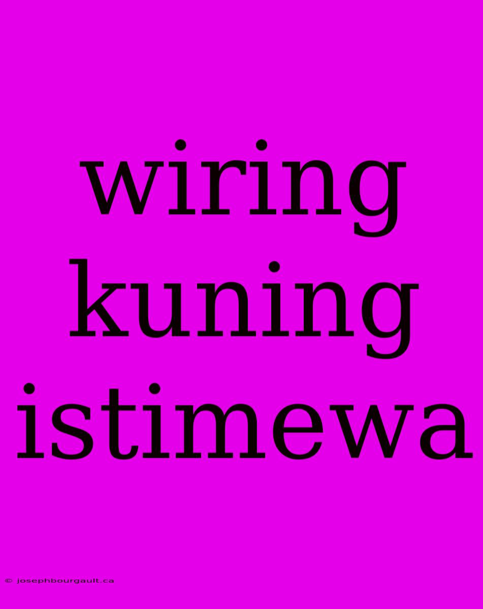 Wiring Kuning Istimewa