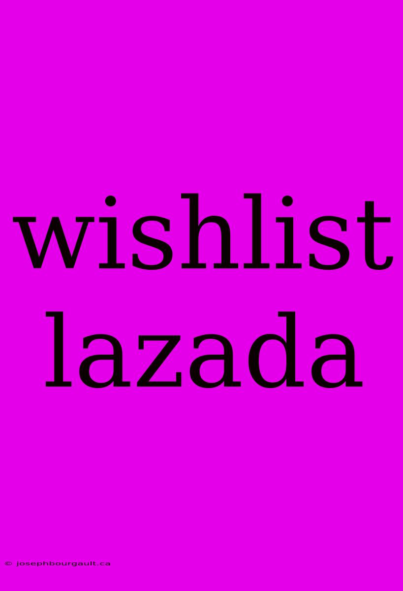 Wishlist Lazada