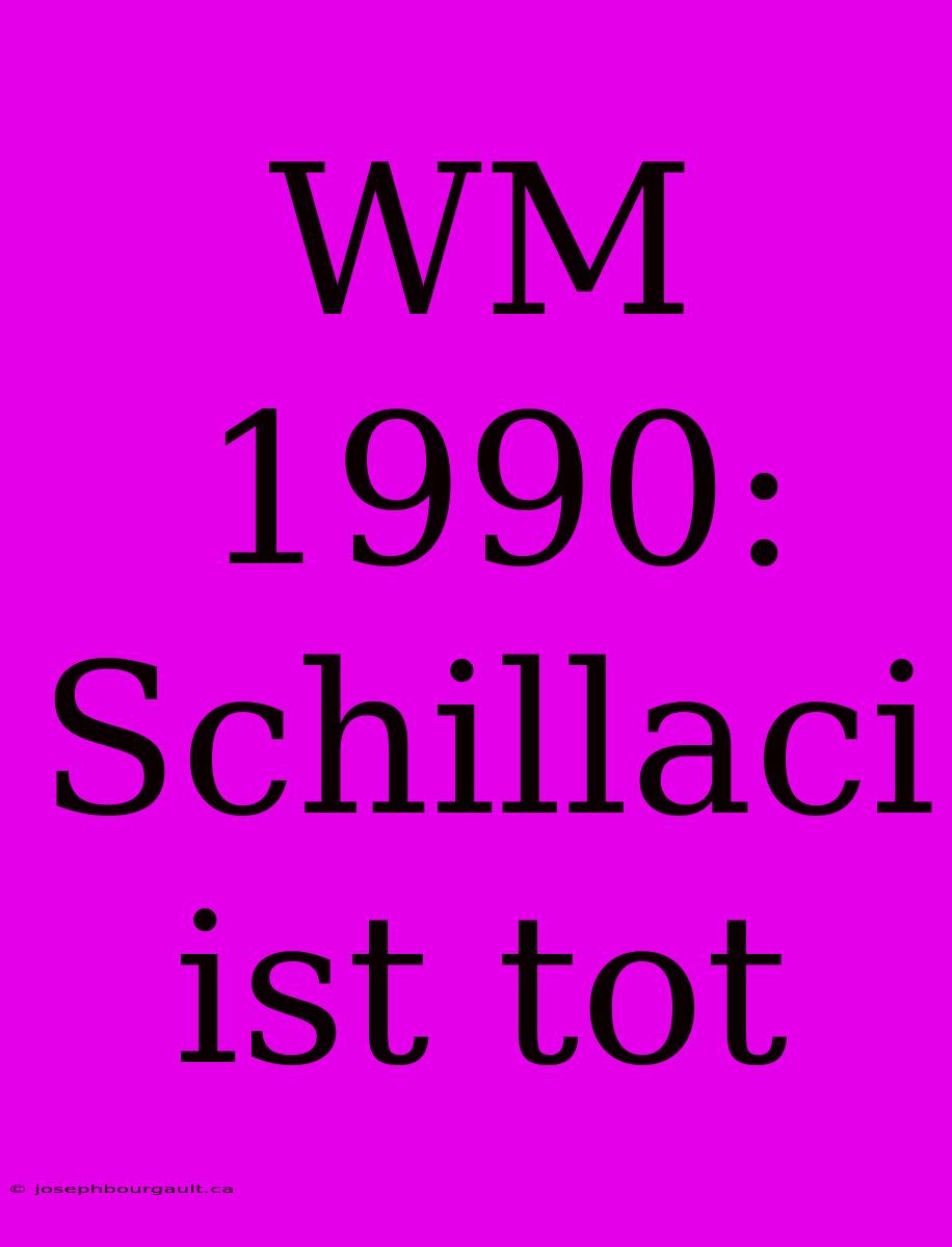 WM 1990: Schillaci Ist Tot