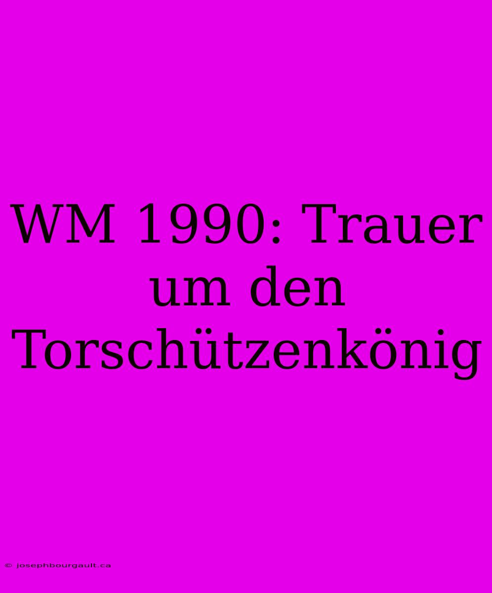 WM 1990: Trauer Um Den Torschützenkönig