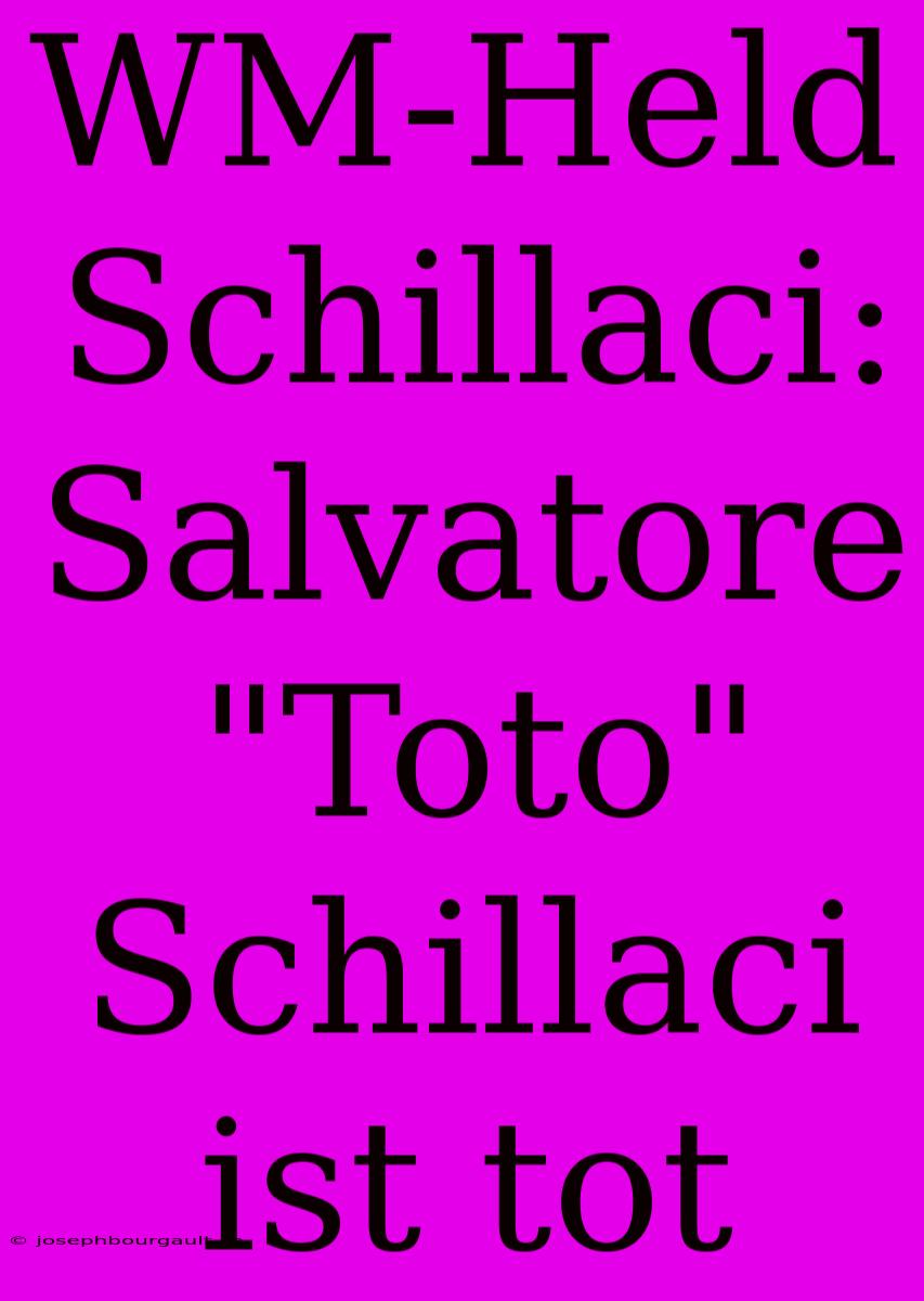 WM-Held Schillaci: Salvatore 