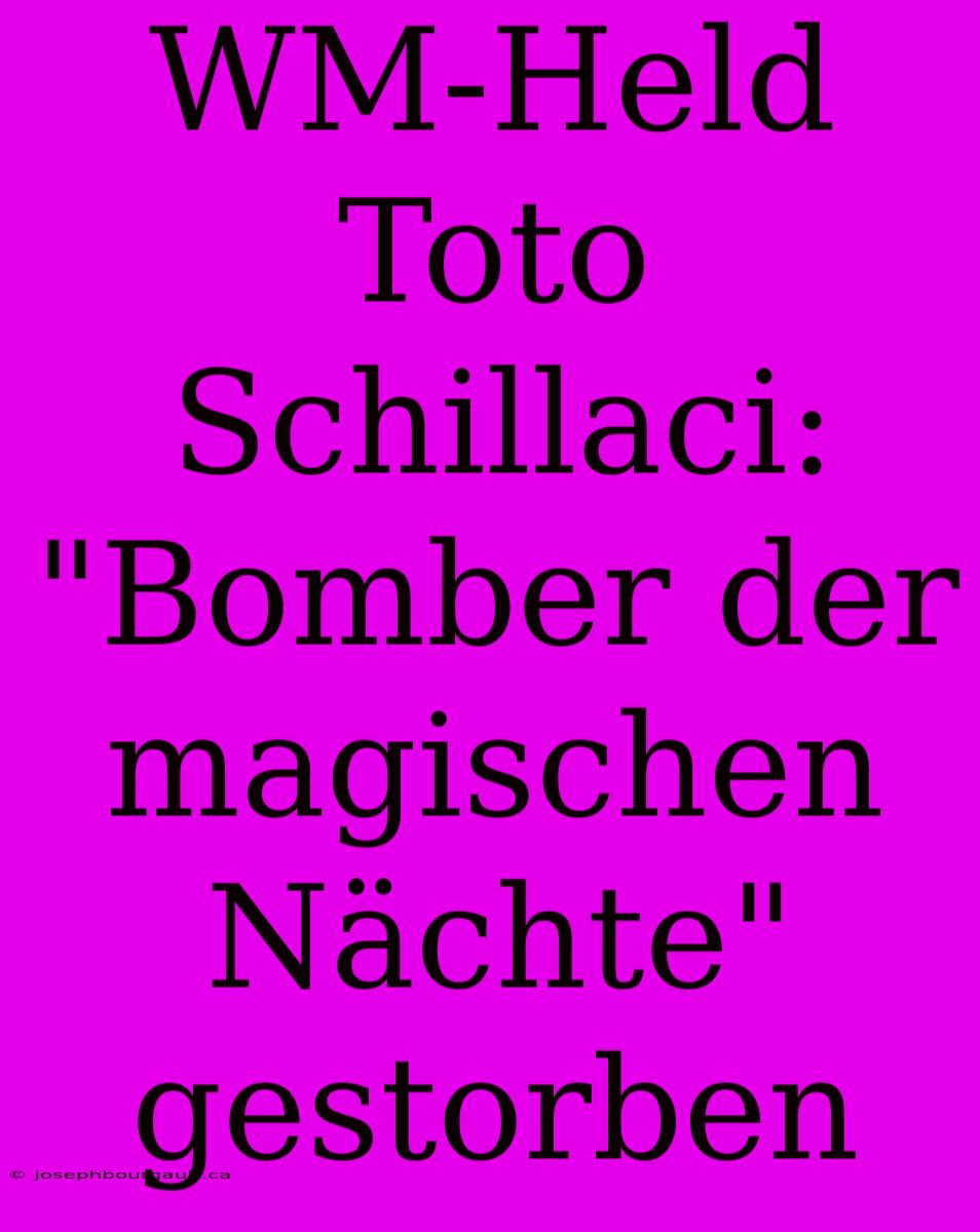 WM-Held Toto Schillaci: 