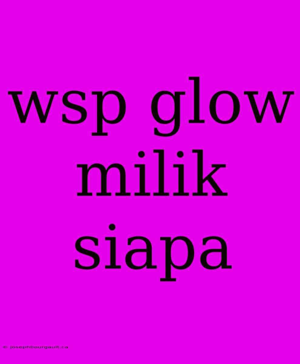 Wsp Glow Milik Siapa