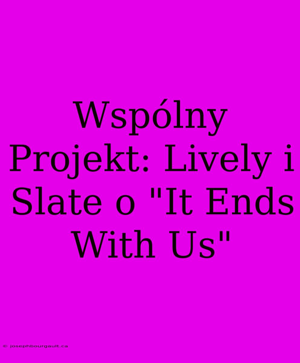 Wspólny Projekt: Lively I Slate O 