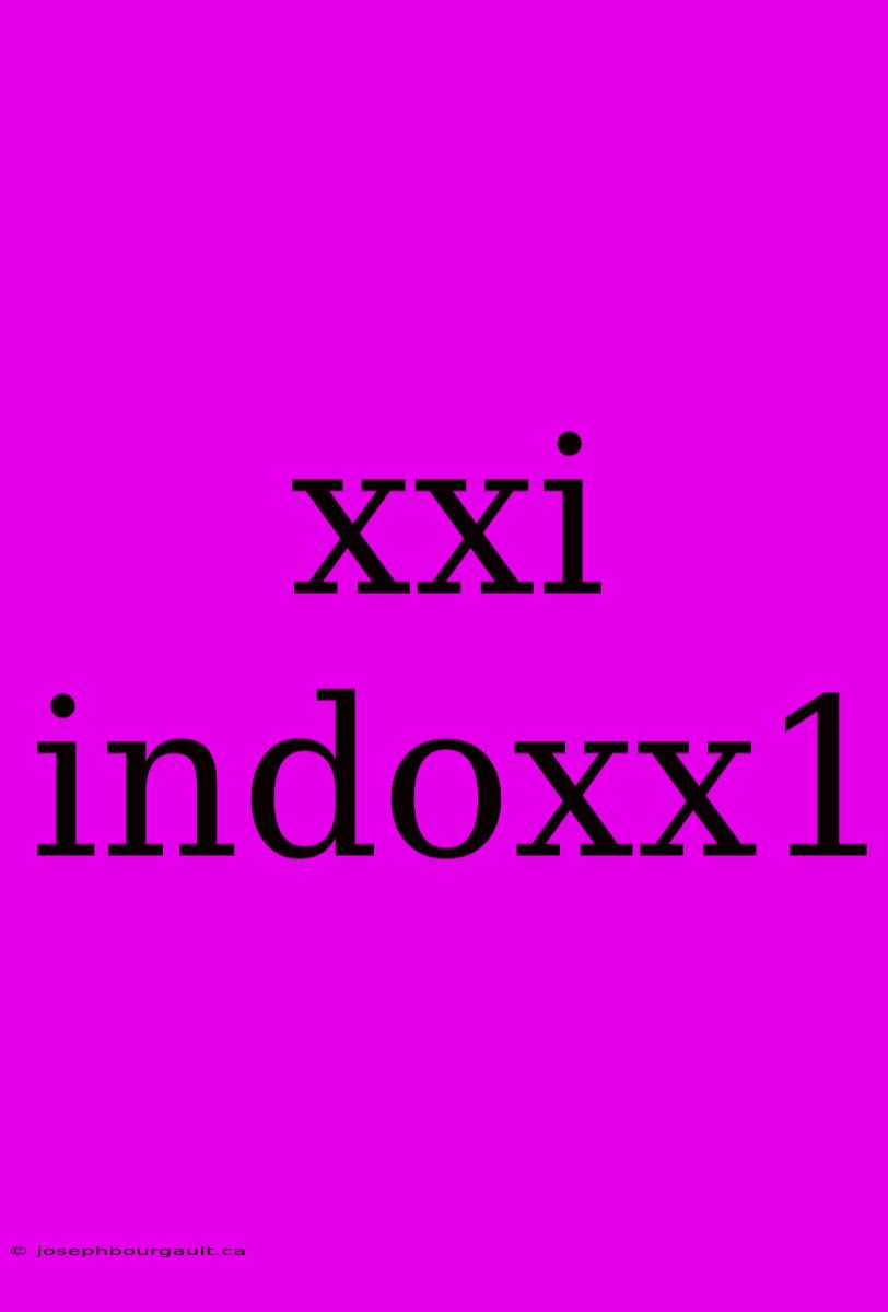 Xxi Indoxx1