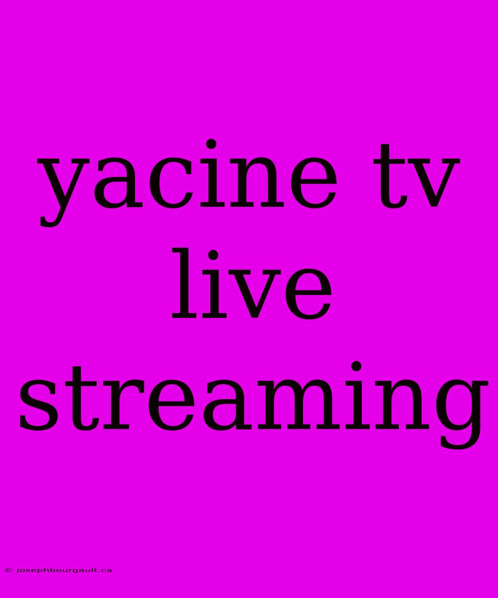 Yacine Tv Live Streaming