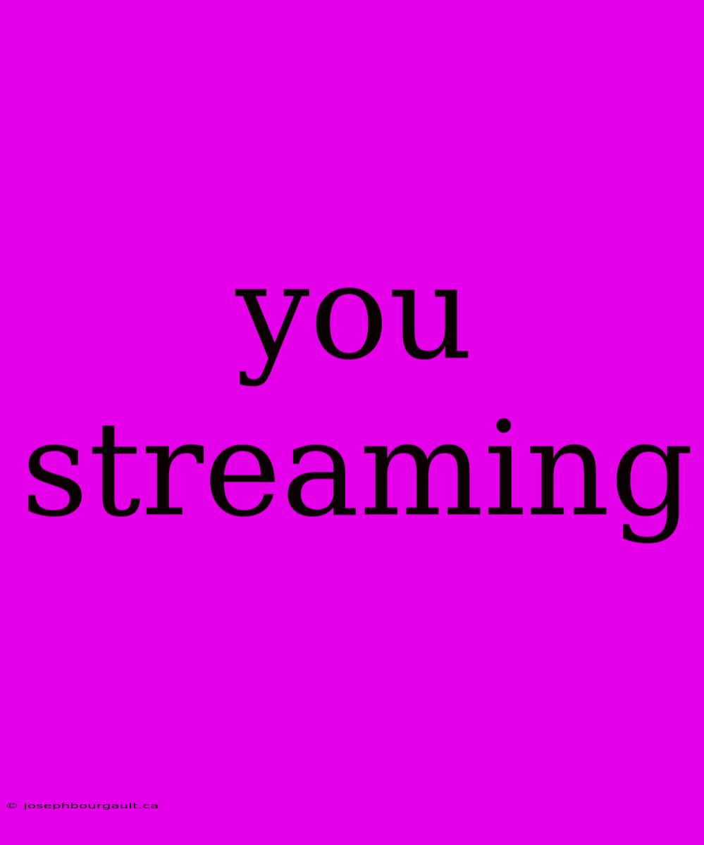 You Streaming