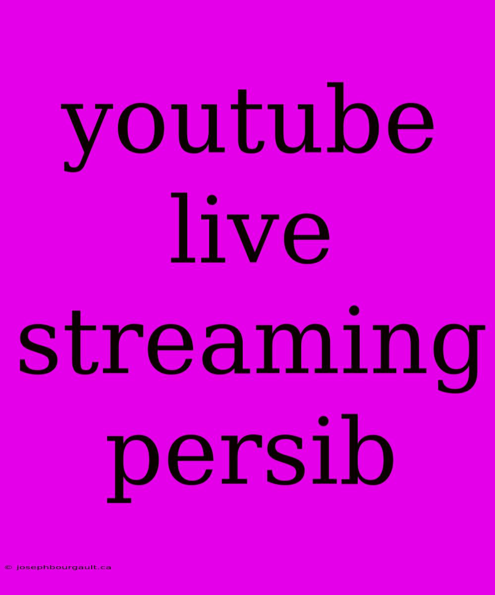 Youtube Live Streaming Persib