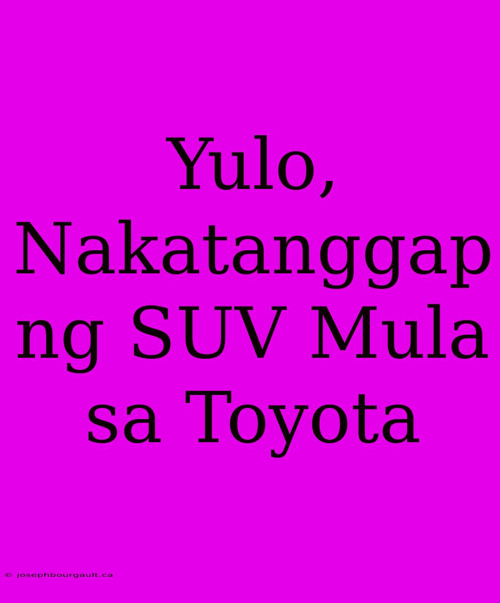 Yulo, Nakatanggap Ng SUV Mula Sa Toyota