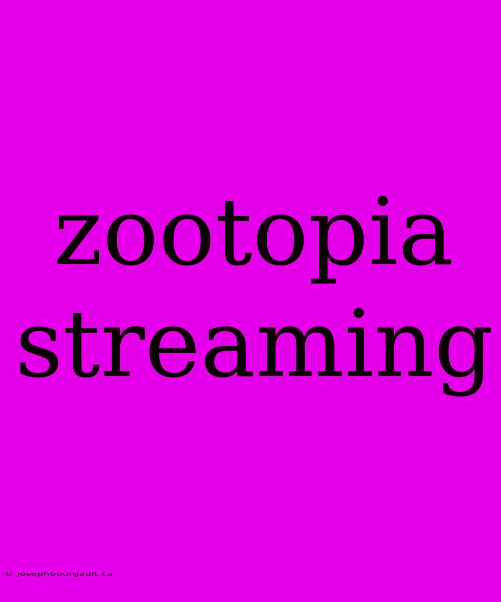 Zootopia Streaming